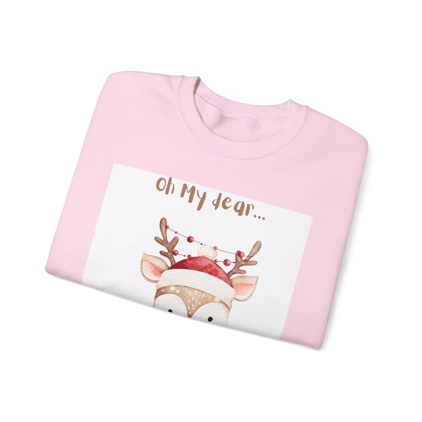 Cute Reindeer Sweatshirt — 'Oh My Dear' Christmas Crewneck