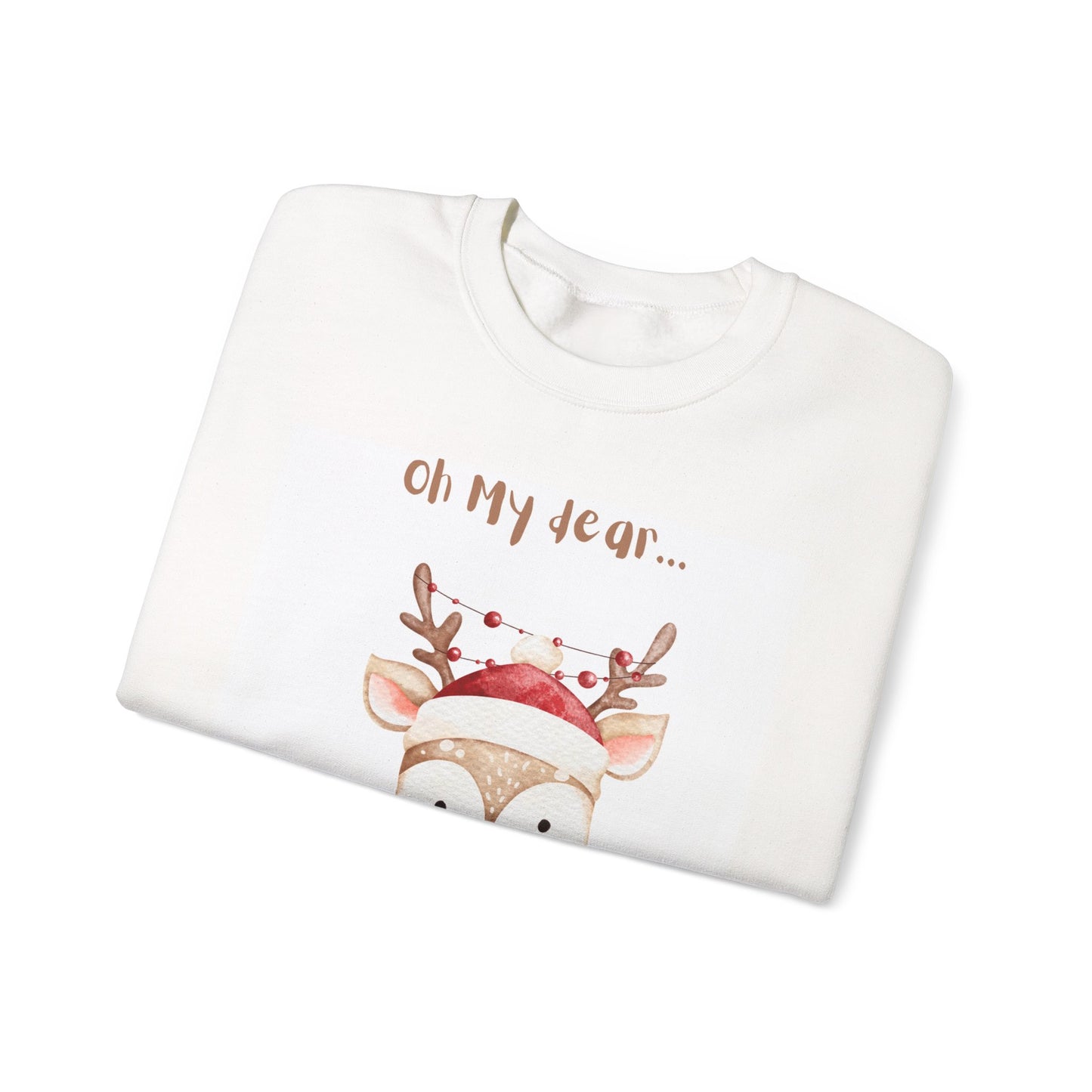 Cute Reindeer Sweatshirt — 'Oh My Dear' Christmas Crewneck