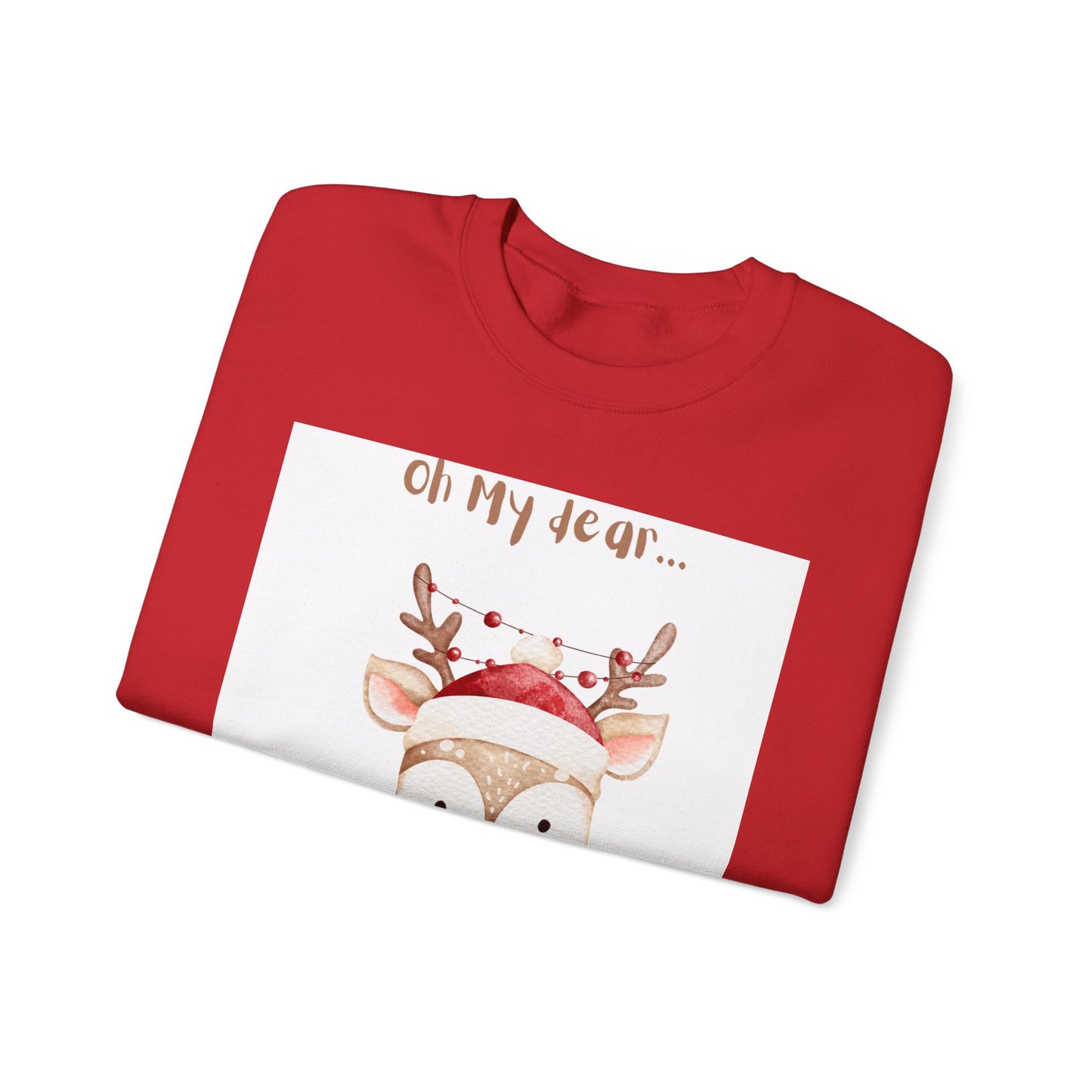 Cute Reindeer Sweatshirt — 'Oh My Dear' Christmas Crewneck