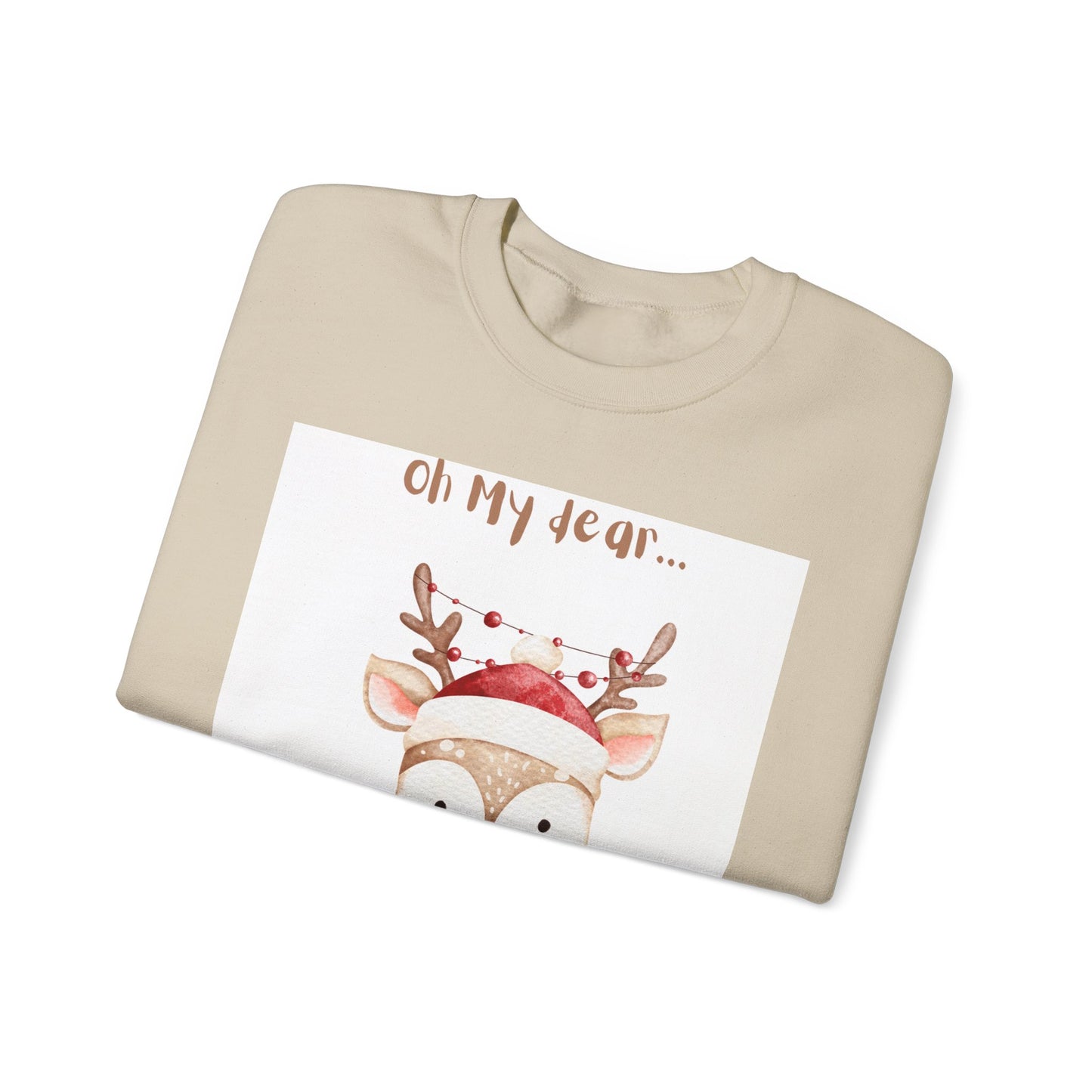 Cute Reindeer Sweatshirt — 'Oh My Dear' Christmas Crewneck